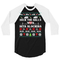 Deck The Halls Beta Blockers Nurse Christmas Ugly Sweater Pullover Hoo 3/4 Sleeve Shirt | Artistshot