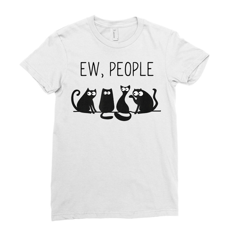 Ew People Meowy Cat Lovers Gift Shirt Perfect Gift Idea Ladies Fitted T-Shirt by kogmor58594 | Artistshot