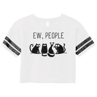 Ew People Meowy Cat Lovers Gift Shirt Perfect Gift Idea Scorecard Crop Tee | Artistshot