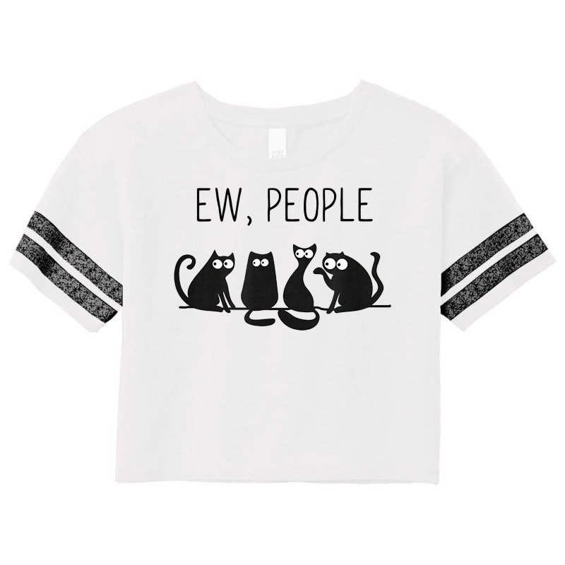 Ew People Meowy Cat Lovers Gift Shirt Perfect Gift Idea Scorecard Crop Tee by kogmor58594 | Artistshot