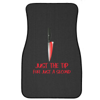 Just The Tip 1 Front Car Mat | Artistshot