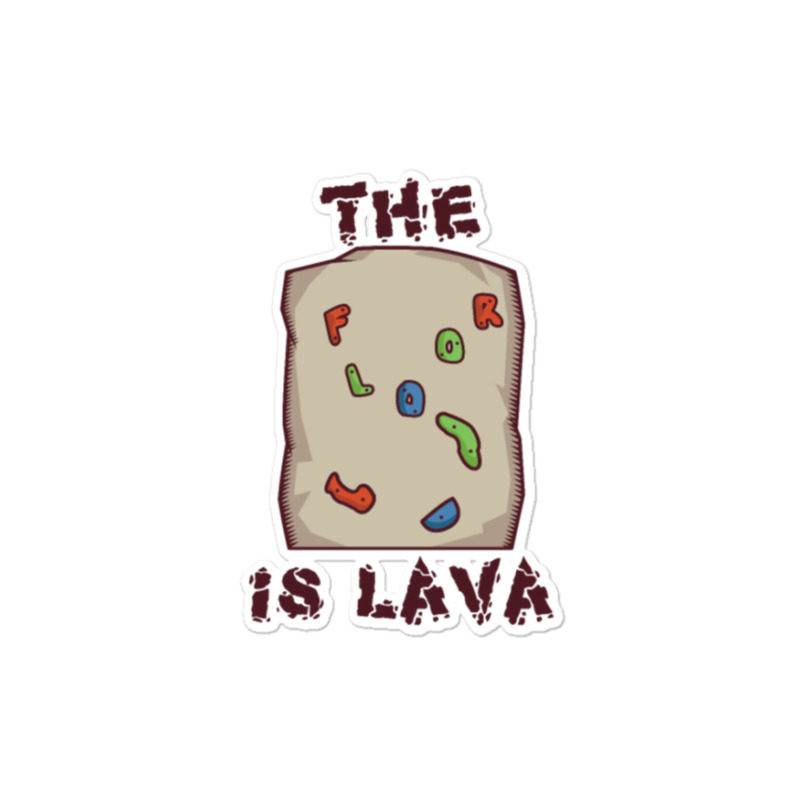 Rock Climbing Bouldering Funny Floor Is Lava Sticker | Artistshot