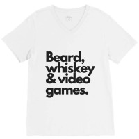 Beard, Whiskey   Video Games  Manly Whiskey Drinker V-neck Tee | Artistshot