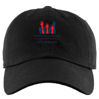 Everyone Is Entitled To My Opinion Kids Cap | Artistshot