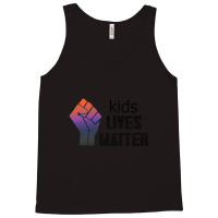 Kids Lives Matter  4 Tank Top | Artistshot