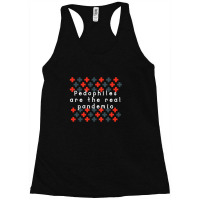 Pedophiles Are The Real Pandemic Racerback Tank | Artistshot