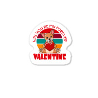 Chihuahua Valentine Will You Be My Forever Cute Valentine Sticker | Artistshot