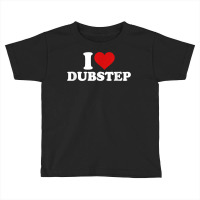 I Love Dubstep Heart T Shirt Toddler T-shirt | Artistshot