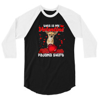 This Is My Valentine Pajama Chihuahua Dog 3/4 Sleeve Shirt | Artistshot