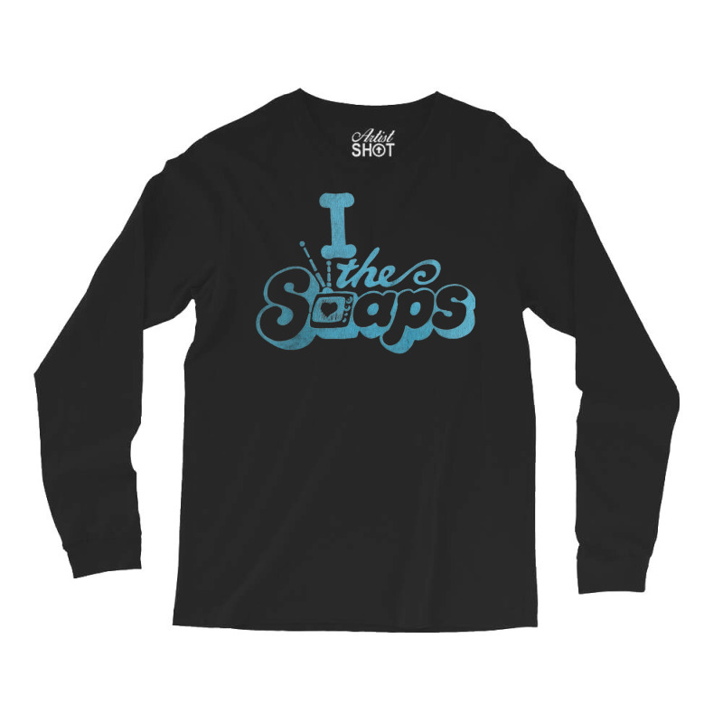 I Love The Soaps   80s Retro Aesthetic Long Sleeve Shirts | Artistshot