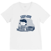 I Still Miss John Prine  ••••• Vinyl Collector Fan Design V-neck Tee | Artistshot