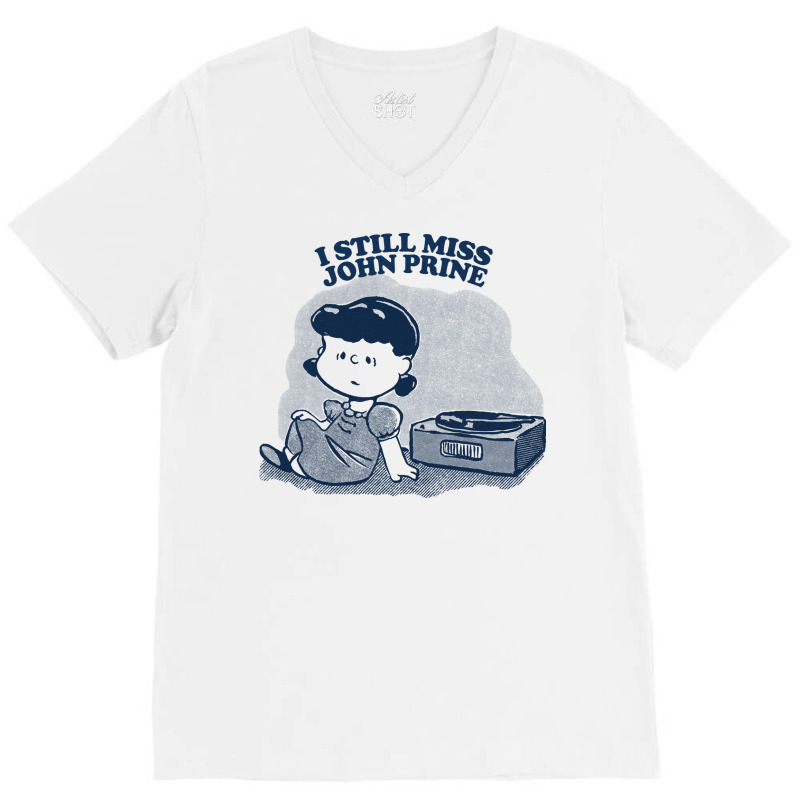 I Still Miss John Prine  ••••• Vinyl Collector Fan Design V-neck Tee | Artistshot