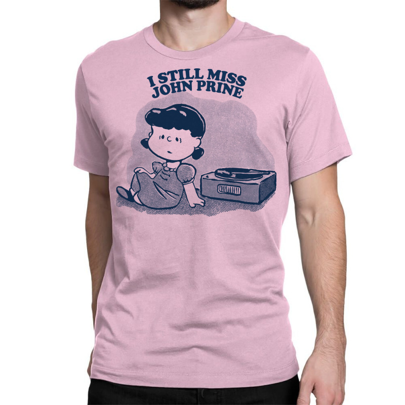 I Still Miss John Prine  ••••• Vinyl Collector Fan Design Classic T-shirt | Artistshot