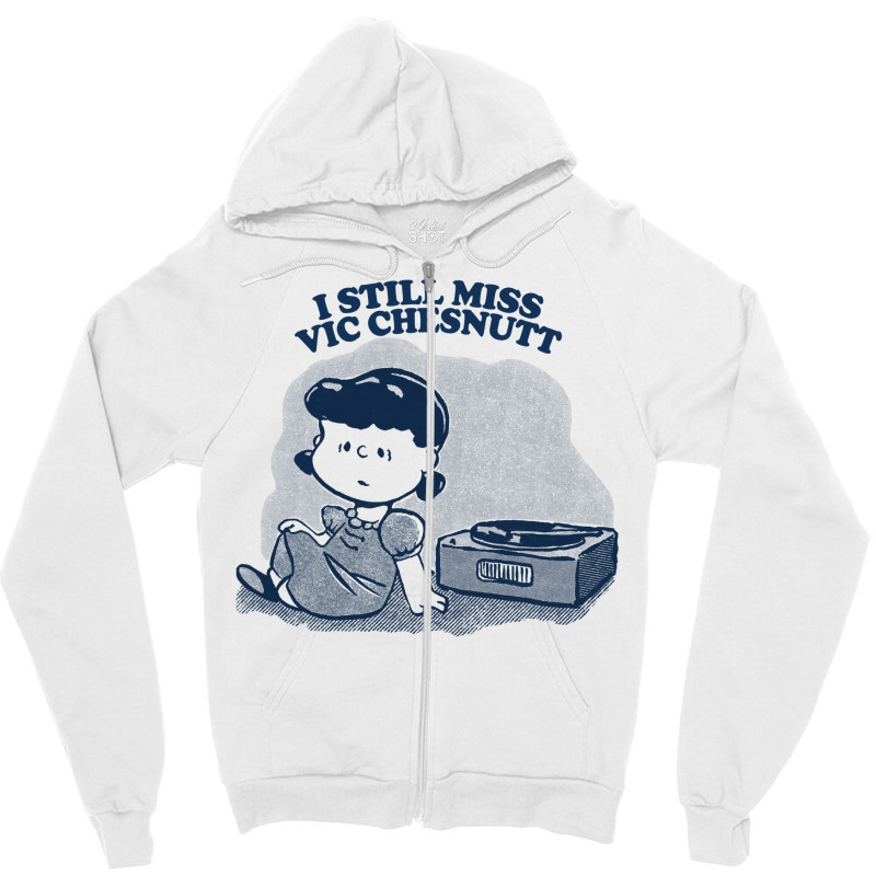 I Still Miss Vic Chesnutt  ••••• Vinyl Collector Fan Design Zipper Hoodie | Artistshot