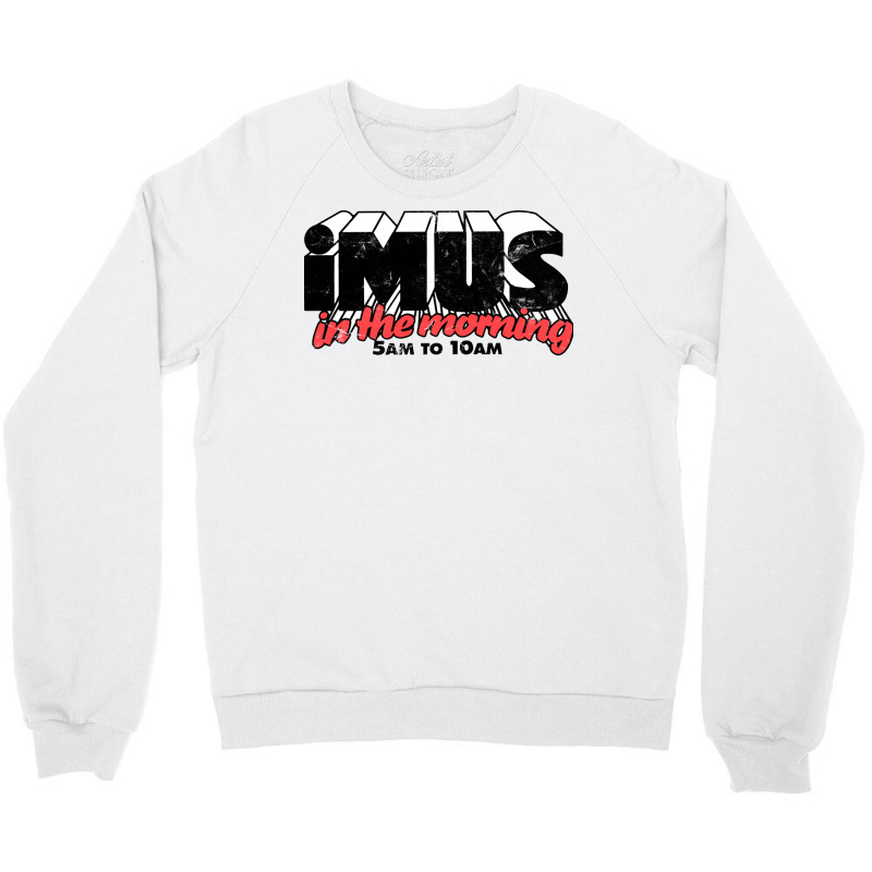 Imus In The Morning Crewneck Sweatshirt | Artistshot