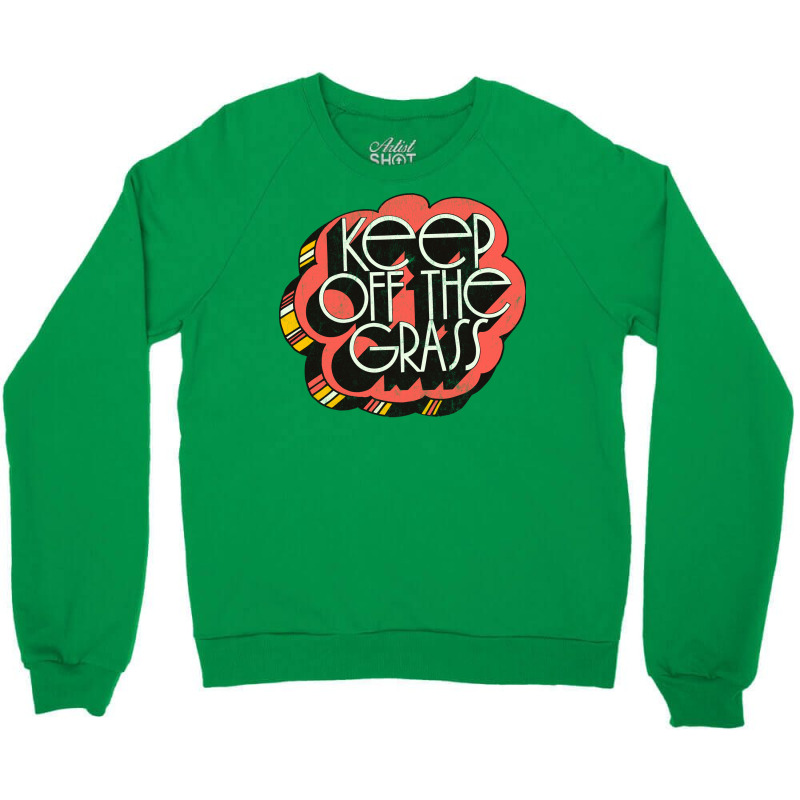 Keep Off The Grass   70s Stoner Design Crewneck Sweatshirt | Artistshot