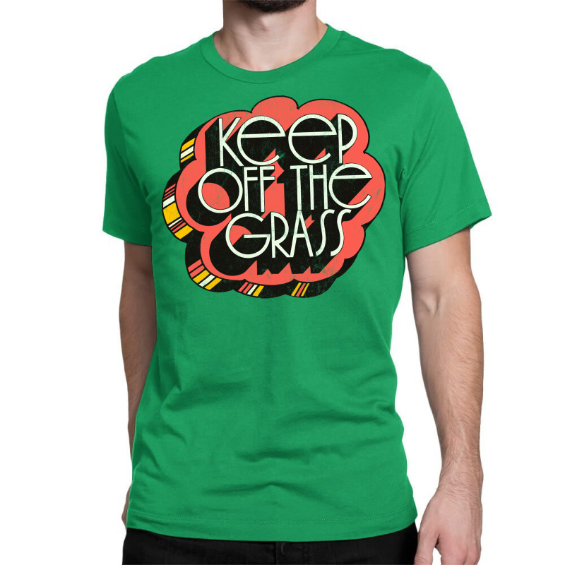 Keep Off The Grass   70s Stoner Design Classic T-shirt | Artistshot