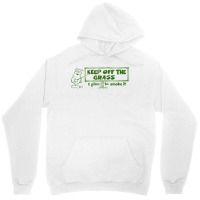 Keep Off The Grass   I Plan To Smoke It Unisex Hoodie | Artistshot