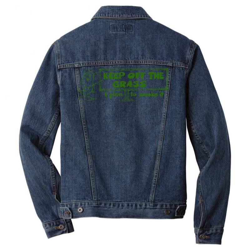 Keep Off The Grass   I Plan To Smoke It Men Denim Jacket | Artistshot