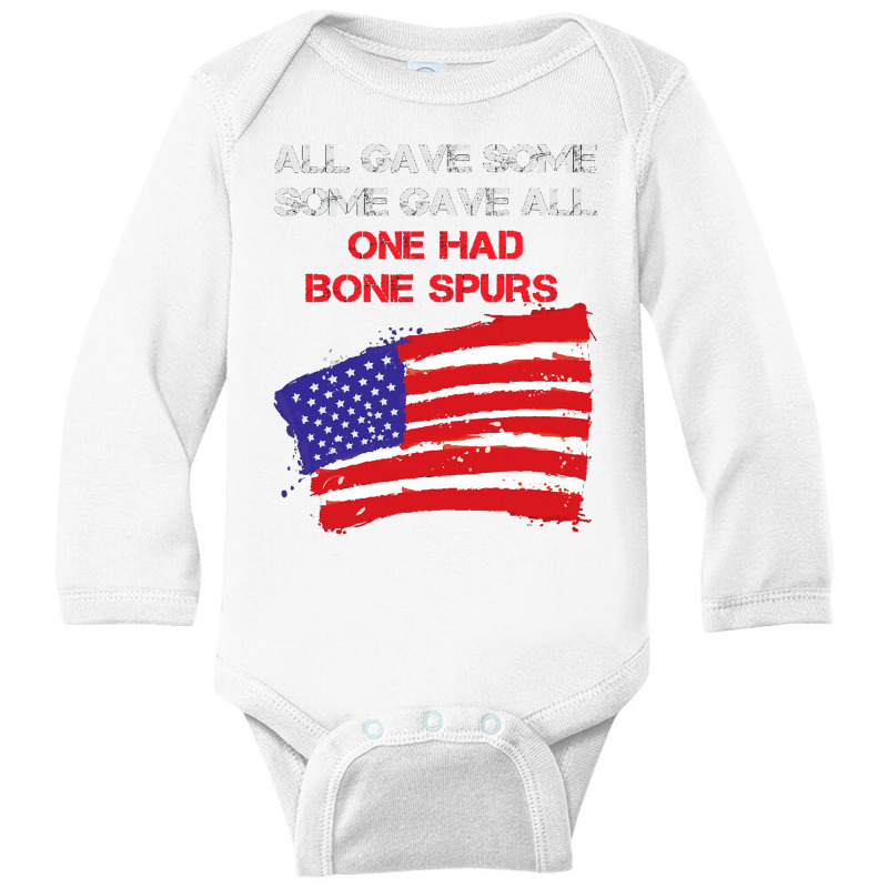 All Gave Some Some Gave All One Had Bone Spurs Long Sleeve Baby Bodysuit | Artistshot