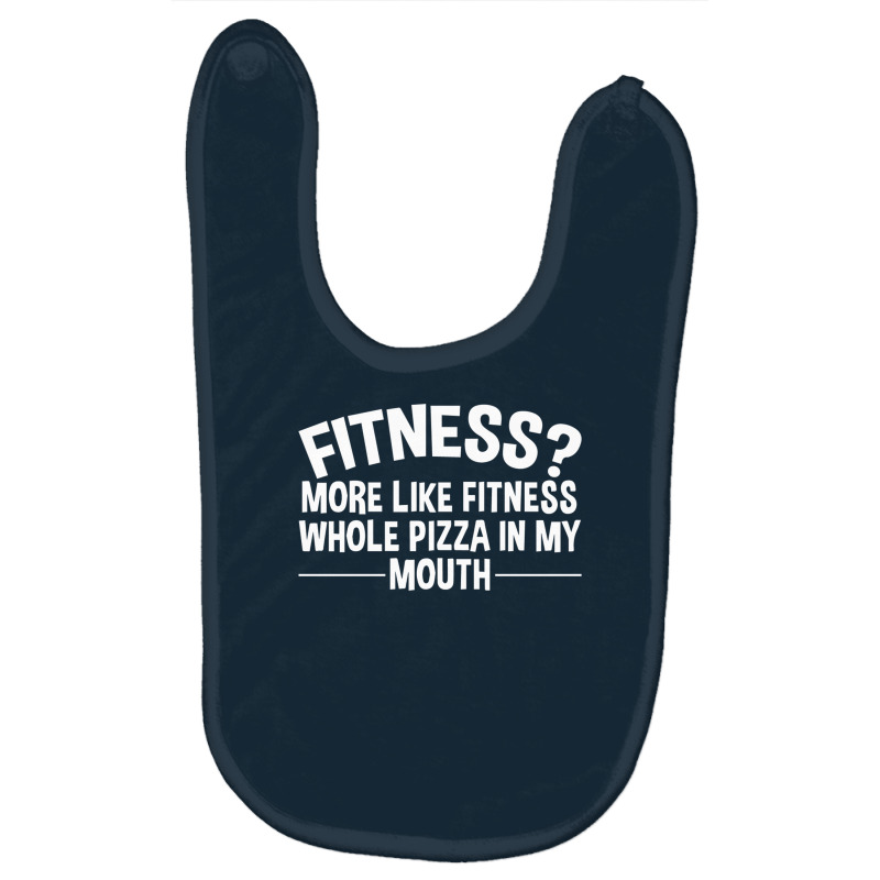 Fitness Whole Pizza In My Mouth Baby Bibs | Artistshot