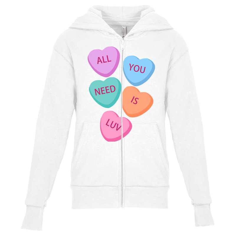 All You Need Is Luv Hearts Candy Love Valentine S Youth Zipper Hoodie by joseph89 | Artistshot