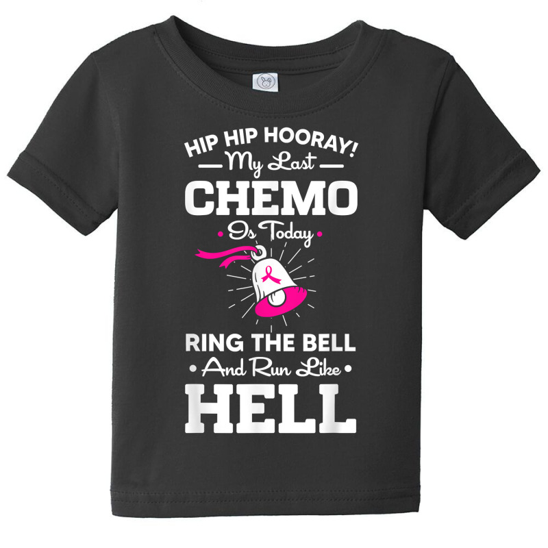 Last Chemo Today Ring The Bell Cancer Awareness Day Warrior T Shirt Baby Tee | Artistshot