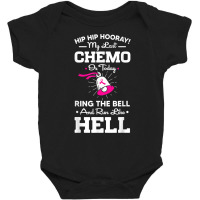 Last Chemo Today Ring The Bell Cancer Awareness Day Warrior T Shirt Baby Bodysuit | Artistshot