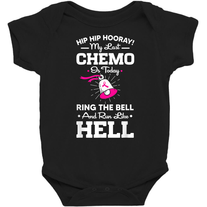 Last Chemo Today Ring The Bell Cancer Awareness Day Warrior T Shirt Baby Bodysuit | Artistshot