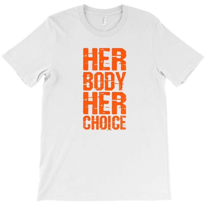 Pro Choice Her Body Her Choice Roe Your Vote Women's Rights T-shirt | Artistshot