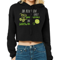 In Florida We Salt Margarita Not Sidewalks Winter Gift Shirt Cropped Hoodie | Artistshot