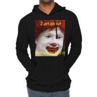 Just About Mcfucking Had It Meme Lightweight Hoodie | Artistshot