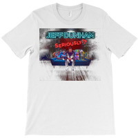 Seriously T-shirt | Artistshot