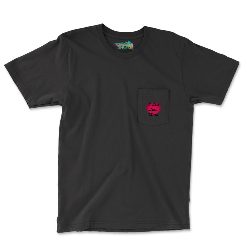 I Love Latin Music Stickers Pocket T-Shirt by CharlesZacharias | Artistshot