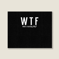 Wtf Who Turning Fifty 50 Years Old Funny 50th Birthday Landscape Canvas Print | Artistshot