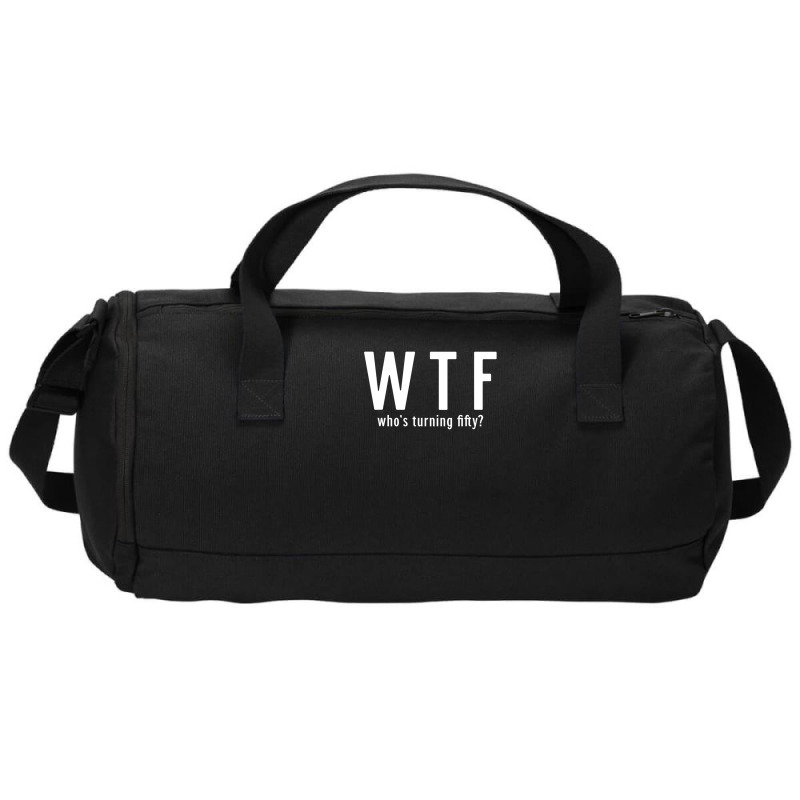 Wtf Who Turning Fifty 50 Years Old Funny 50th Birthday Duffel Bag | Artistshot