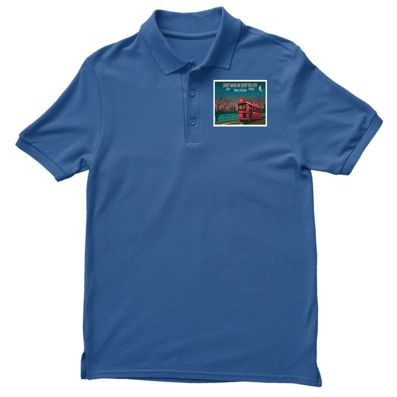 Don't Make Me Drop You Off At The Train Station1 Men's Polo Shirt by oubaydkukmanz | Artistshot