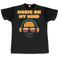 Music On My Mind Graphic T-shirt | Artistshot