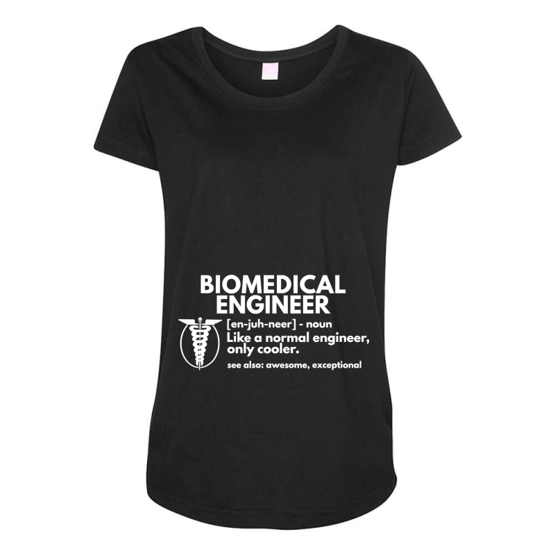 Biomedical Engineer Definition Funny Engineering Gift Maternity Scoop Neck T-shirt by Iribe890 | Artistshot