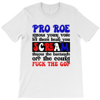 Pro Roe Know Your Vote Let Them Hear You Scream T-shirt | Artistshot