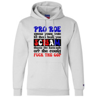 Pro Roe Know Your Vote Let Them Hear You Scream Champion Hoodie | Artistshot