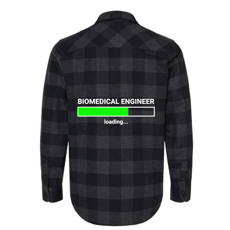 Biomedical Engineer Loading College Major Gift Flannel Shirt by Iribe890 | Artistshot