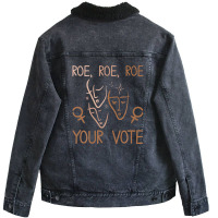 Roe Roe Roe Your Vote Pro Choice Women's Rights Feminist Unisex Sherpa-lined Denim Jacket | Artistshot