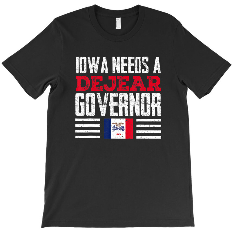 Iowa Needs A Dejear Governor Deidre Dejear 2022 Iowa Vote T-shirt | Artistshot