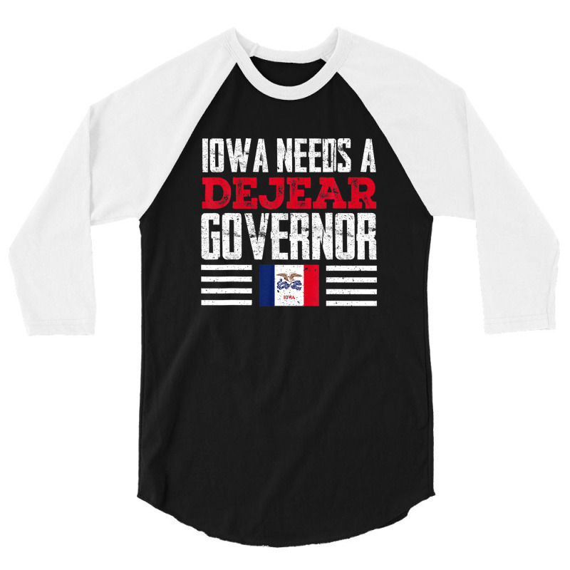 Iowa Needs A Dejear Governor Deidre Dejear 2022 Iowa Vote 3/4 Sleeve Shirt | Artistshot