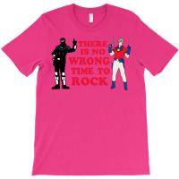 There Is No Wrong Time To Rock T-shirt | Artistshot