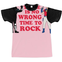 There Is No Wrong Time To Rock Graphic T-shirt | Artistshot