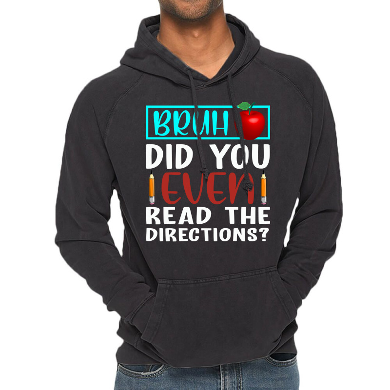 Bruh Did You Even Read The Directions Funny Teacher Sweatshirt Vintage Hoodie | Artistshot