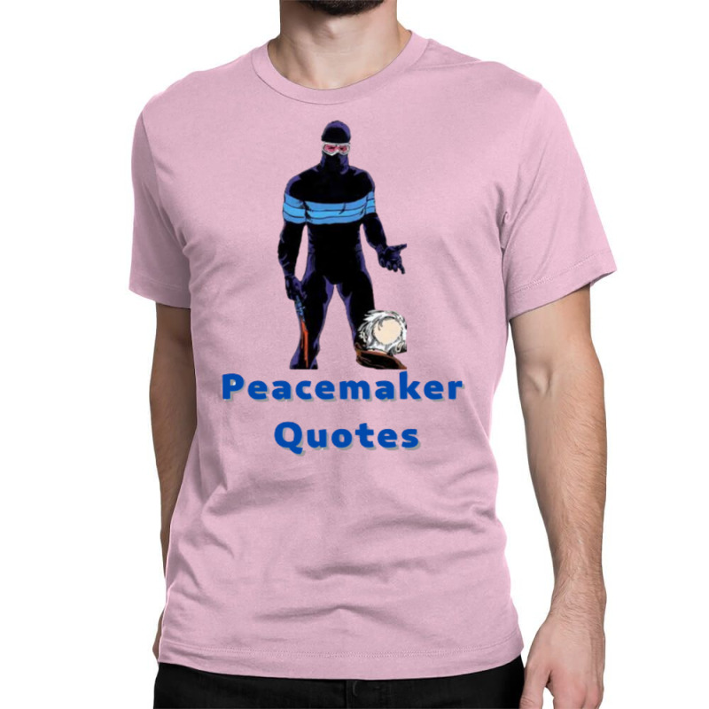 Vigilante Peacemaker Quotes 68 Classic T-shirt | Artistshot