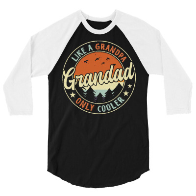 Grandad Like A Grandpa Only Cooler T  Shirt Grandad Like A Grandpa Onl 3/4 Sleeve Shirt Designed By Bartellkeenan425